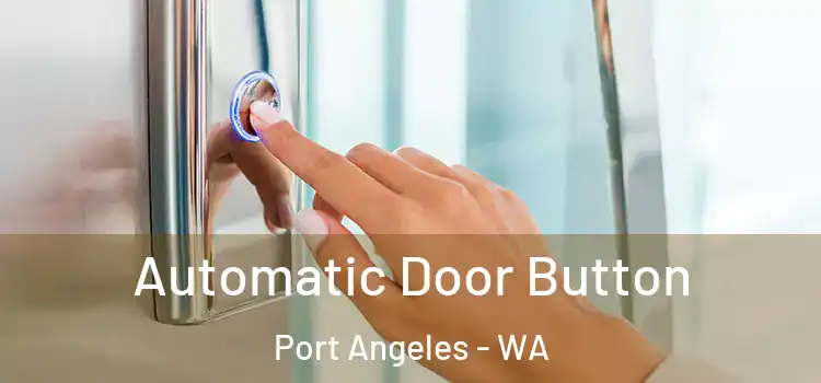  Automatic Door Button Port Angeles - WA