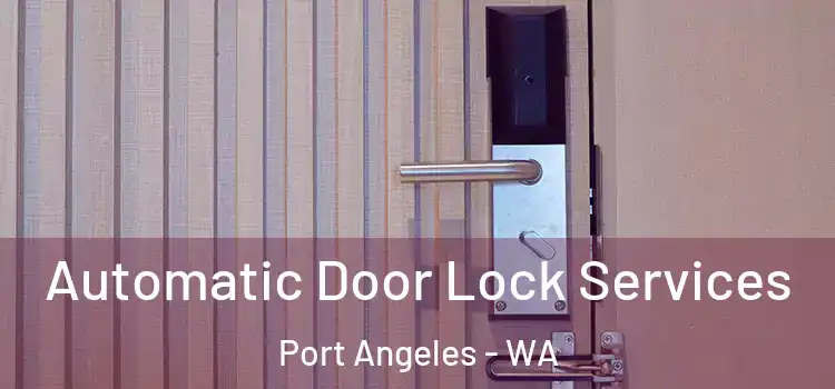 Automatic Door Lock Services Port Angeles - WA