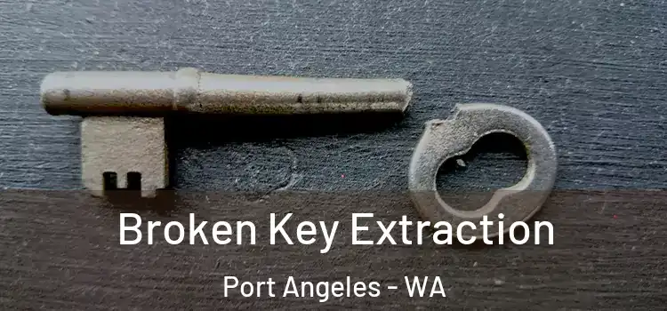  Broken Key Extraction Port Angeles - WA