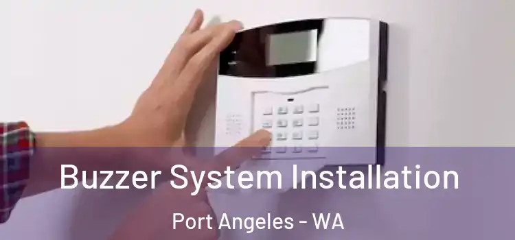  Buzzer System Installation Port Angeles - WA