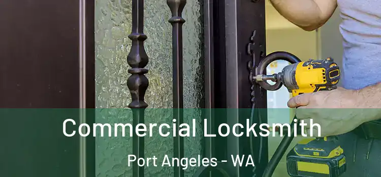  Commercial Locksmith Port Angeles - WA