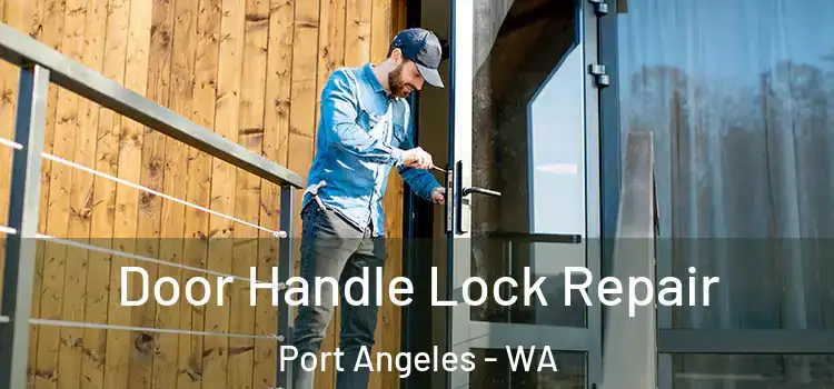  Door Handle Lock Repair Port Angeles - WA