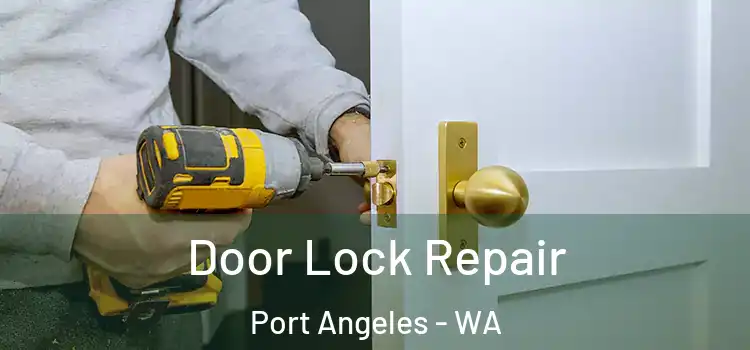  Door Lock Repair Port Angeles - WA