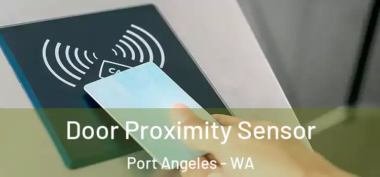 Door Proximity Sensor Port Angeles - WA