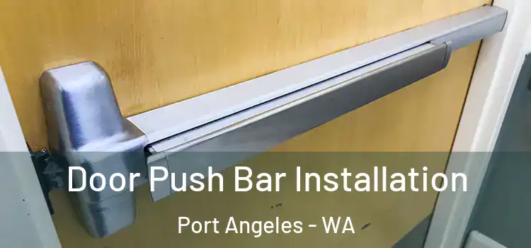  Door Push Bar Installation Port Angeles - WA