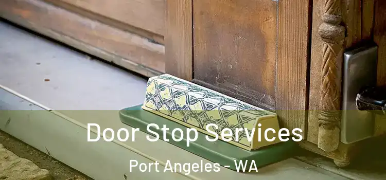  Door Stop Services Port Angeles - WA