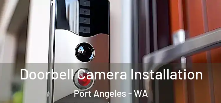  Doorbell Camera Installation Port Angeles - WA
