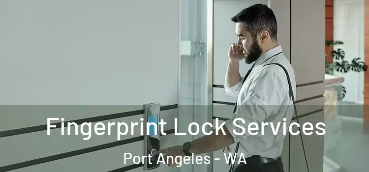  Fingerprint Lock Services Port Angeles - WA