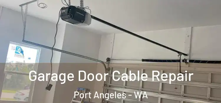  Garage Door Cable Repair Port Angeles - WA