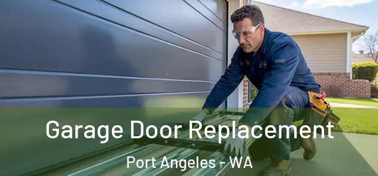  Garage Door Replacement Port Angeles - WA