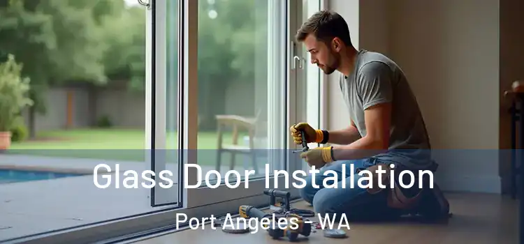  Glass Door Installation Port Angeles - WA