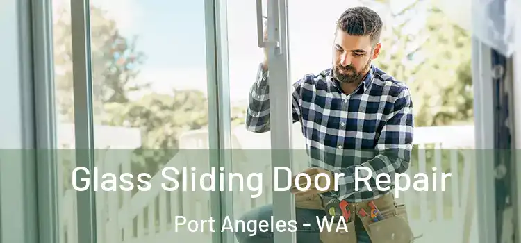  Glass Sliding Door Repair Port Angeles - WA