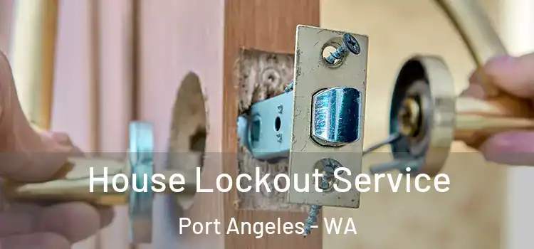  House Lockout Service Port Angeles - WA