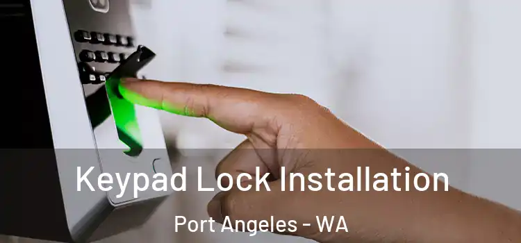  Keypad Lock Installation Port Angeles - WA