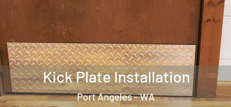  Kick Plate Installation Port Angeles - WA