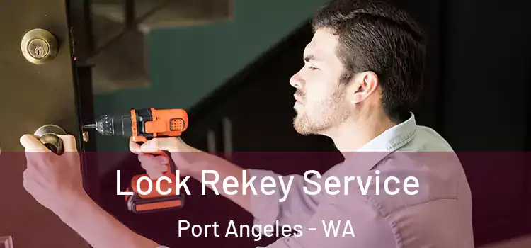  Lock Rekey Service Port Angeles - WA