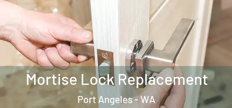  Mortise Lock Replacement Port Angeles - WA
