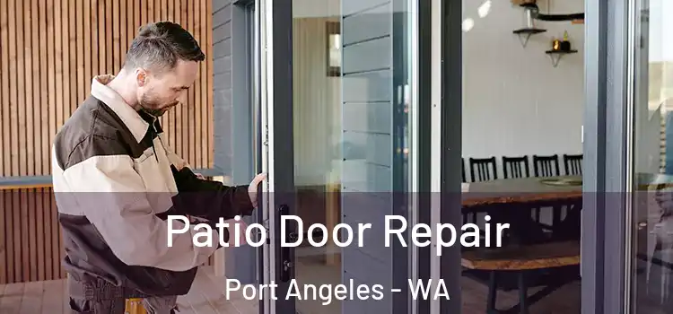 Patio Door Repair Port Angeles - WA