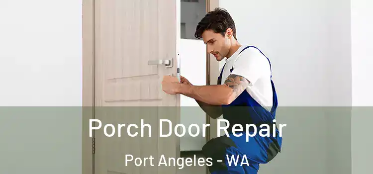  Porch Door Repair Port Angeles - WA