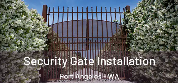  Security Gate Installation Port Angeles - WA