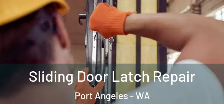 Sliding Door Latch Repair Port Angeles - WA