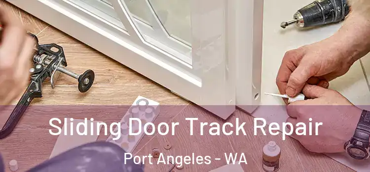 Sliding Door Track Repair Port Angeles - WA