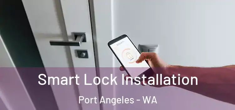  Smart Lock Installation Port Angeles - WA